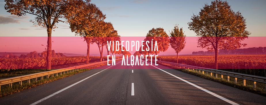 VIDEOPOESÍA EN ALBACETE