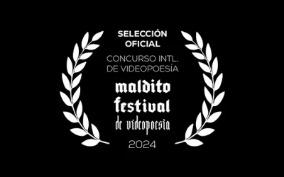 SELECCIÓN OFICIAL VIII CONCURSO INTERNACIONAL DE VIDEOPOESÍA MALDITO FESTIVAL 2024