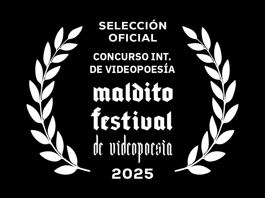 Selección oficial IX Concurso Internacional de Videopoesía MALDITO FESTIVAL 2025 Selección oficial IX Concurso Internacional de Videopoesía MALDITO FESTIVAL 2025