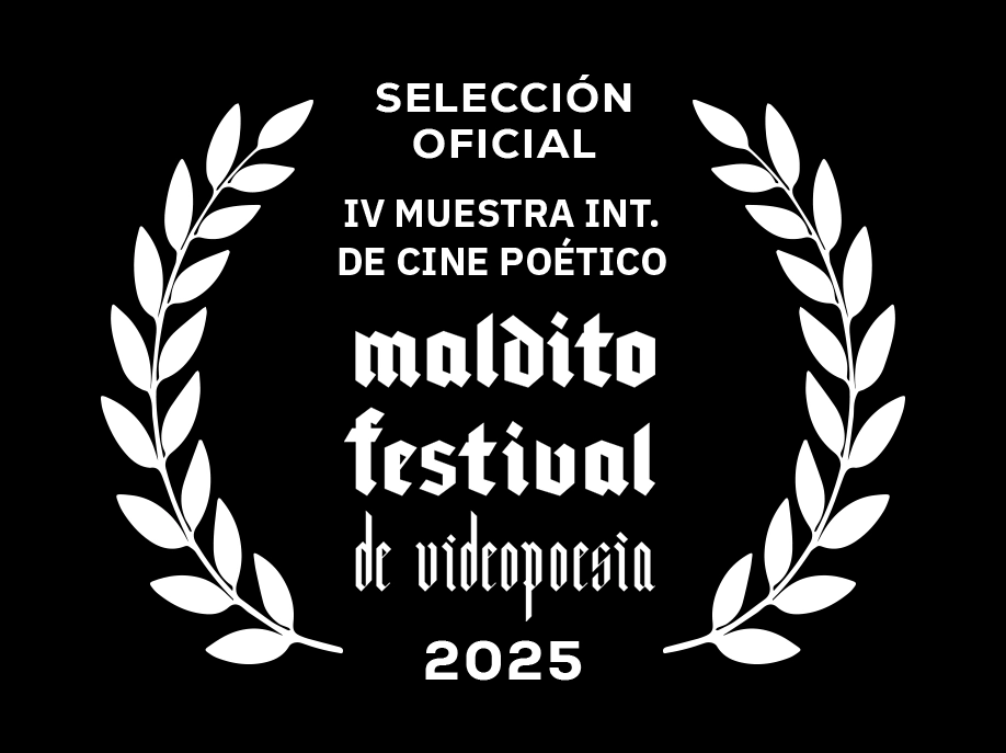 Selección Oficial IV Muestra Internacional de Cine Poético MALDITO FESTIVAL 2025 Selección Oficial IV Muestra Internacional de Cine Poético MALDITO FESTIVAL 2025
